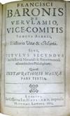 BACON, FRANCIS, Sir. Historia Naturalis et Experimentalis ad condendam philosophiam [etc.]. 1622 + Historia Vitae & Mortis. 1623